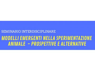 Seminario interdisciplinare: modelli emergenti nella sperimentazione animale - prospettive e alternative